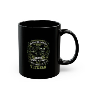 I'm A Veteran, I Have Earned It With My Blood, Sweat & Tears - 11oz Black Mug I'm A Veteran, I Have Earned It With My Blood, Sweat & Tears - 11oz Black Mug