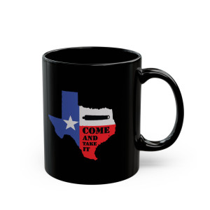 Texas Series: Come & Take It 2 - 11oz Black Mug Texas Series: Come & Take It 2 - 11oz Black Mug