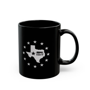 Texas Series: Come & Take It 4 - 11oz Black Mug