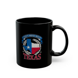 Don't Mess With Texas - 11oz Black Mug Don't Mess With Texas - 11oz Black Mug