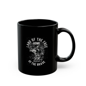 Land Of The Free...Home Of The Brave 2 - 11oz Black Mug Land Of The Free...Home Of The Brave 2 - 11oz Black Mug