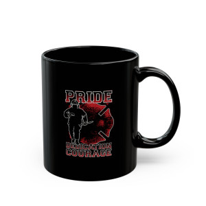  Red Line Series: Pride, Dedication & Courage - 11oz Black Mug