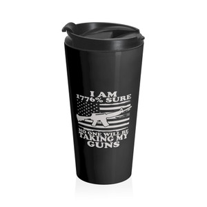 I Am 1776% Sure 2 - Stainless Steel Travel Mug I Am 1776% Sure 2 - Stainless Steel Travel Mug