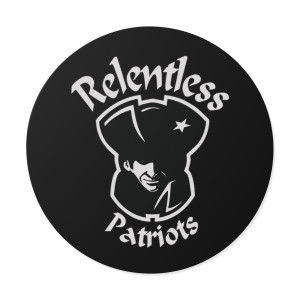 The Relentless Patriots - Round Vinyl Sticker The Relentless Patriots - Round Vinyl Sticker