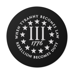 When Tyranny Becomes Law Rebellion Becomes Duty - Round Vinyl Sticker When Tyranny Becomes Law Rebellion Becomes Duty - Round Vinyl Sticker