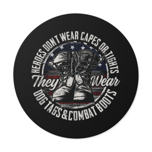 Real Heroes Don't Wear Capes Or Tights - Round Vinyl Sticker