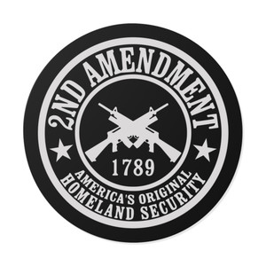 The 2nd Amendment: America's Original Homeland Security 3 - Round Vinyl Sticker The 2nd Amendment: America's Original Homeland Security 3 - Round Vinyl Sticker