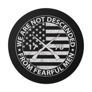 Patriot Series: We Are Not Descended From Fearful Men 2 - Round Vinyl Sticker Patriot Series: We Are Not Descended From Fearful Men 2 - Round Vinyl Sticker
