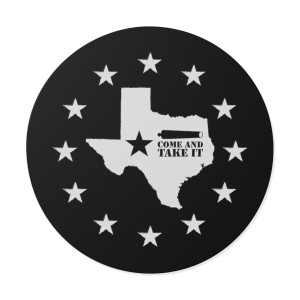 Texas Series: Come & Take It 4 - Round Vinyl Sticker Texas Series: Come & Take It 4 - Round Vinyl Sticker