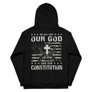We Will Keep Our God, Our Guns & Our Constitution 2! - Unisex Hoodie We Will Keep Our God, Our Guns & Our Constitution 2! - Unisex Hoodie