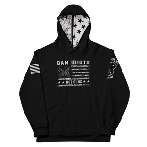 Ban Idiots Not Guns 2 - Unisex Hoodie Ban Idiots Not Guns 2 - Unisex Hoodie