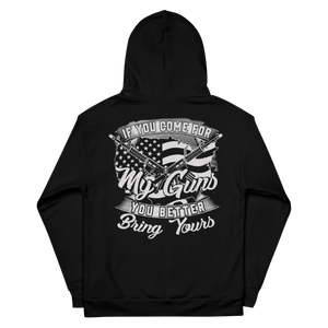 If You Come For My Guns, You Better Bring Yours - Unisex Hoodie If You Come For My Guns, You Better Bring Yours - Unisex Hoodie