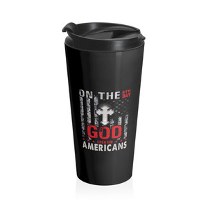 On The 8th Day God Created Americans - Stainless Steel Travel Mug On The 8th Day God Created Americans - Stainless Steel Travel Mug