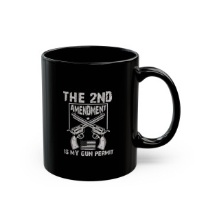 The 2nd Amendment Is My Gun Permit - 11oz Black Mug The 2nd Amendment Is My Gun Permit - 11oz Black Mug