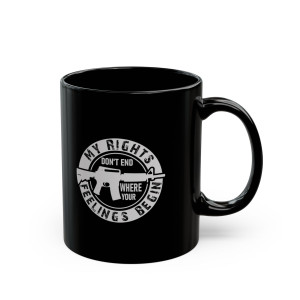 My Rights Don't End Where Your Feelings Begin 3 - 11oz Black Mug My Rights Don't End Where Your Feelings Begin 3 - 11oz Black Mug