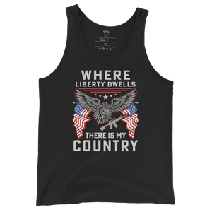 Where Liberty Dwells There Is My Country - Unisex Tank Top Where Liberty Dwells There Is My Country - Unisex Tank Top