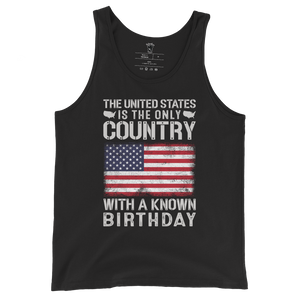 The United States Is The Only Country With A Known Birthday - Unisex Tank Top The United States Is The Only Country With A Known Birthday - Unisex Tank Top
