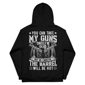 You Can Take My Guns But... - Unisex Hoodie You Can Take My Guns But... - Unisex Hoodie