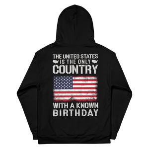 The United States Is The Only Country With A Known Birthday - Unisex Hoodie The United States Is The Only Country With A Known Birthday - Unisex Hoodie
