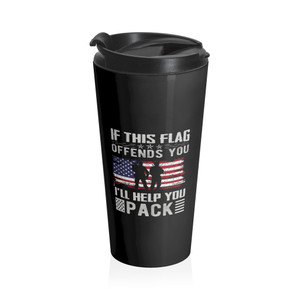 If This Flag Offends You, I'll Help You Pack 2 - Stainless Steel Travel Mug If This Flag Offends You, I'll Help You Pack 2 - Stainless Steel Travel Mug