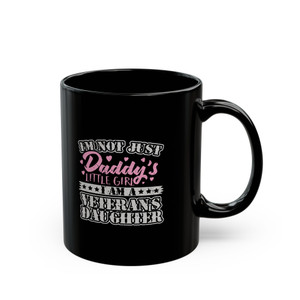I'm Not Just Daddy's Little Girl - 11oz Black Mug I'm Not Just Daddy's Little Girl - 11oz Black Mug