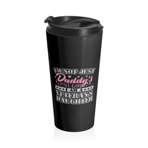 I'm Not Just Daddy's Little Girl - Stainless Steel Travel Mug I'm Not Just Daddy's Little Girl - Stainless Steel Travel Mug