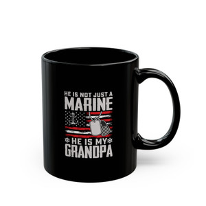 He Is Not Just A Marine - 11oz Black Mug He Is Not Just A Marine - 11oz Black Mug