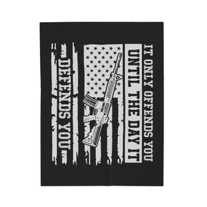 It Only Offends You, Until The Day It Defends You - Plush Blanket It Only Offends You, Until The Day It Defends You - Plush Blanket
