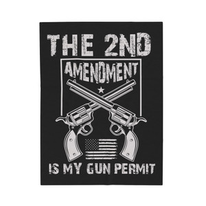 The 2nd Amendment Is My Gun Permit - Plush Blanket The 2nd Amendment Is My Gun Permit - Plush Blanket
