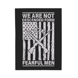 Patriot Series: We Are Not Descended From Fearful Men 4 - Plush Blanket Patriot Series: We Are Not Descended From Fearful Men 4 - Plush Blanket