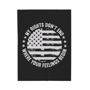 My Rights Don't End Where Your Feelings Begin 2 - Plush Blanket My Rights Don't End Where Your Feelings Begin 2 - Plush Blanket