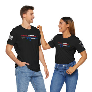 These Colors Don't Run 2 - Unisex T-Shirt These Colors Don't Run 2 - Unisex T-Shirt