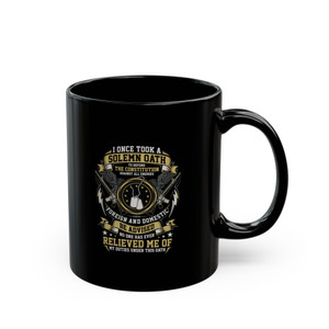 I Once Took A Solemn Oath - 11oz Black Mug I Once Took A Solemn Oath - 11oz Black Mug