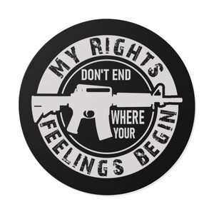 My Rights Don't End Where Your Feelings Begin 3 - Round Vinyl Sticker My Rights Don't End Where Your Feelings Begin 3 - Round Vinyl Sticker