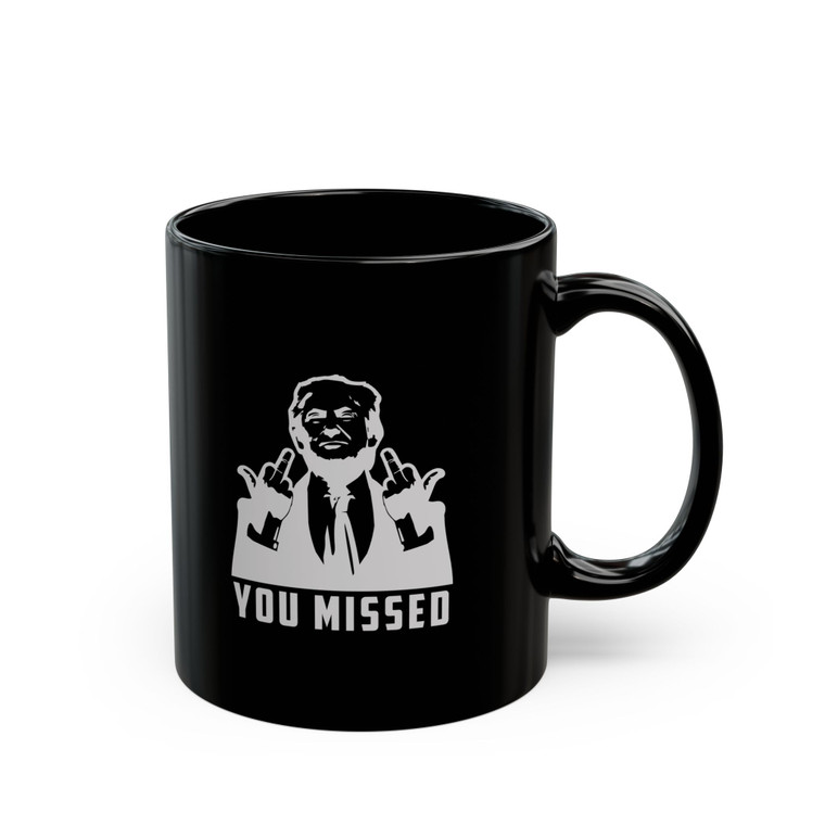 You Missed - 11oz Black Mug