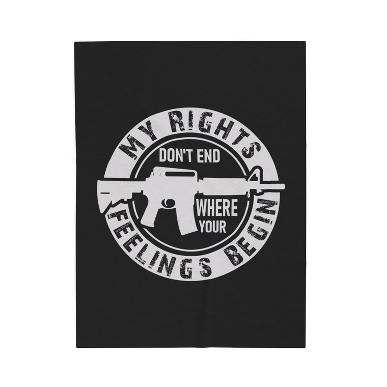 My Rights Don't End Where Your Feelings Begin 3 - Plush Blanket