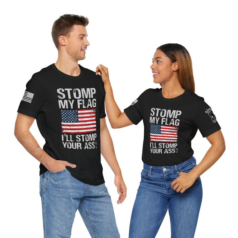Stomp My Flag I'll Stomp Your Ass - Unisex T-Shirt
