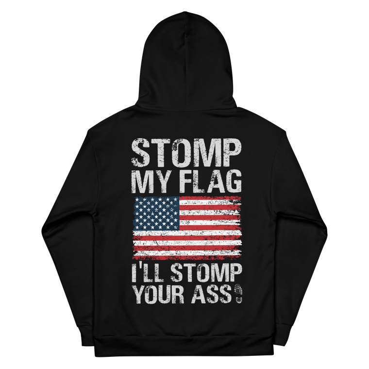 Stomp My Flag I'll Stomp Your Ass - Unisex Hoodie