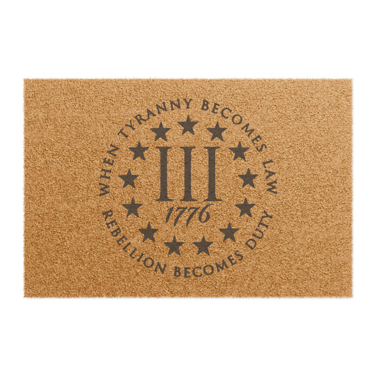 When Tyranny Becomes Law Rebellion Becomes Duty - Doormat