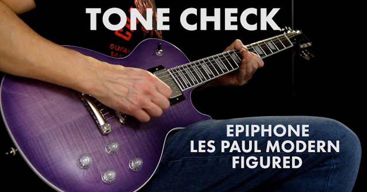 TONE CHECK: Epiphone Les Paul Modern Figured