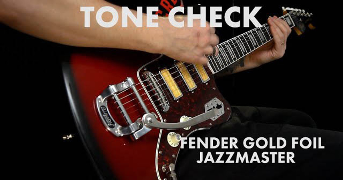 TONE CHECK: Fender Goldfoil Jazzmaster