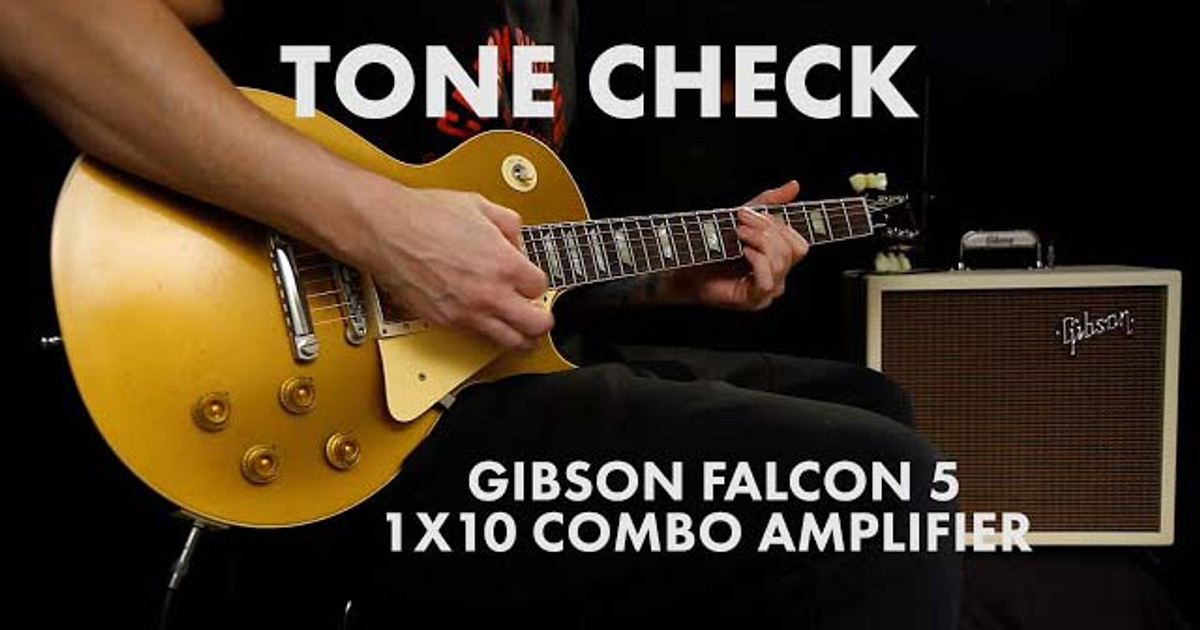 TONE CHECK: Gibson Falcon 5 1x10 Tube Combo Amp