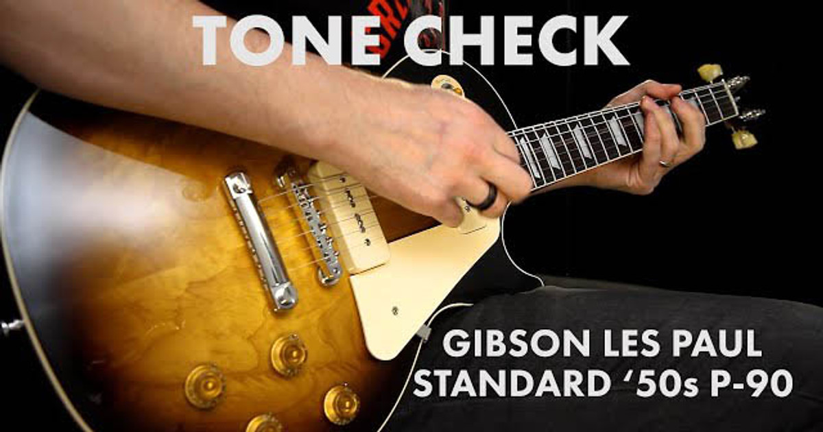 TONE CHECK: Gibson Les Paul Standard '50s P-90