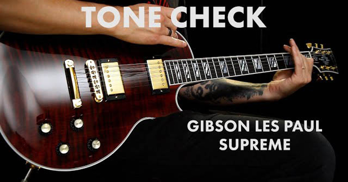 TONE CHECK: 2023 Gibson Les Paul Supreme