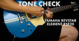 TONE CHECK: Yamaha Revstar Element RSE20