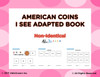  American Coins NON Identical Matching: Math Adapted Book: PAGES 23