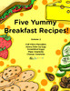 Five Yummy Breakfast Recipes - Volume 2
