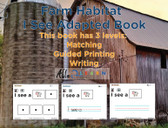   I SEE Farm Animals Habitat Adapted Books:  3 Levels: Matching, Guided Printing, Printing: 84 Pages