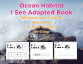   I SEE Ocean Animals Habitat Adapted Books:  3 Levels: Matching, Guided Printing, Printing: 84 Pages