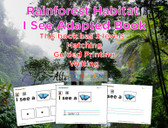 I SEE Rainforest Animals Habitat Adapted Books:  3 Levels: Matching, Guided Printing, Printing: 84 Pages